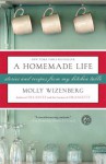 A Homemade Life: Stories and Recipes from My Kitchen Table - Molly Wizenberg