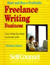 Freelance Writing Business: Your Step-By-Step Business Plan - Christine A. Adamec