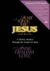 Just Give Me Jesus - Anne Graham Lotz