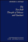 The Two-Fold Thought of Deleuze and Guattari: Intersections and Animations - Charles J. Stivale