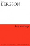 Henri Bergson: Key Writings - Keith Ansell-Pearson, John Mullarkey