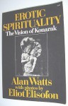 The Temple of Konarak: Erotic Spirituality - Alan Wilson Watts, Eliot Elisofon