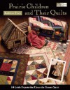 Prairie Children and Their Quilts - Kathleen Tracy