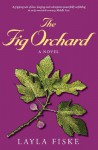 The Fig Orchard - Layla Fiske