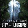 City of Illusions - Ursula K. Le Guin, Stephan Rudnicki