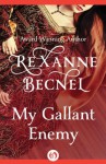 My Gallant Enemy - Rexanne Becnel