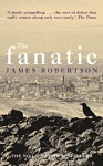 The Fanatic - James Robertson