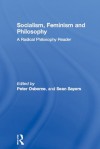 Socialism, Feminism and Philosophy: A Radical Philosophy Reader - Peter Osborne, Sean Sayers