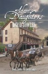 Adam's Daughters: Book 2 in the Westward Sagas - David Bowles