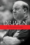 Driven: An Autobiography - Larry H. Miller, Doug Robinson