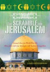 The Scramble for Jerusalem: The Second Coming And Two Fatal End Time Delusions - James Henderson