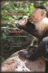 Manipulative Monkeys: The Capuchins of Lomas Barbudal - Susan Perry, Joseph H. Manson