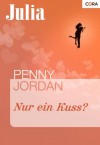 Nur ein Kuss? (Julia) (German Edition) - Penny Jordan