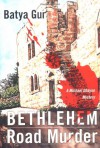 Bethlehem Road Murder: A Michael Ohayon Mystery (Michael Ohayon Mysteries) - Batya Gur