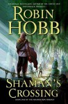 Shaman's Crossing: The Soldier Son Trilogy - Robin Hobb