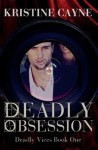 Deadly Obsession (Deadly Vices #1) - Kristine Cayne