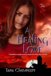 A Healing Love - Tara Chevrestt