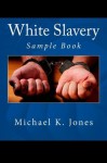 White Slavery-Sample book - Michael Jones