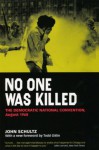 No One Was Killed: The Democratic National Convention, August 1968 - John Schultz, Todd Gitlin