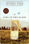 The Girl in the Glass - Jeffrey Ford