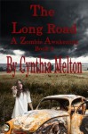 THE LONG ROAD (The Zombie Awakening #3) - Cynthia Melton