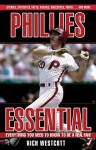 Phillies Essential: Everything You Need to Know to Be a Real Fan! - Rich Westcott