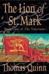 The Lion of St. Mark: Book One of The Venetians - Thomas Quinn