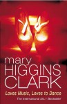 Loves Music, Loves To Dance - Mary Higgins Clark