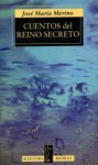 Cuentos del Reino Secreto - José María Merino