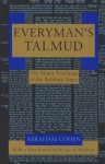 Everyman's Talmud: The Major Teachings of the Rabbinic Sages - Abraham Cohen, Jacob Neusner