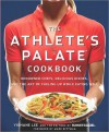 Athlete's Palate Cookbook - Yishane Lee