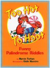 Too Hot to Hoot: Funny Palindrome Riddles - Marvin Terban