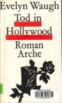 Tod in Hollywood: Roman - Evelyn Waugh