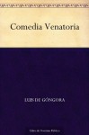 Comedia Venatoria (Spanish Edition) - Luis de Góngora