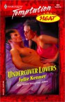 Undercover Lovers (Heat) (Harlequin Temptation, No. 893) - Julie Kenner