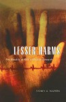 Lesser Harms: The Morality of Risk in Medical Research - Sydney A. Halpern