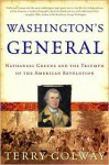 Washington's General: Nathanael Greene and the Triumph of the American Revolution - Terry Golway