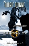 Tundra 37 (a New Dawn, #2) - Aubrie Dionne