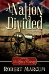 A Nation Divided Volume Two - For Love of Country: 2 - Robert Marcum