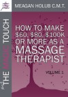 More of the Magic Touch: How To Make $60, $80, $100k or More as a Massage Therapist - Meagan Holub, Laura Allen, Eric Brown, Don Dillon, Shauna Flagg, Ann Ross, Jeff Sauers, Karla Linden