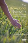 Bioregional Economy, The: Land, Liberty and the Pursuit of Happiness - Molly Scott Cato