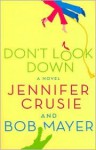 Don't Look Down - Jennifer Crusie, Bob Mayer