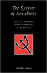 The System of Antichrist: Truth and Falsehood in Postmodernism and the New Age - Charles Upton