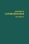 Advances In Cancer Research, Volume 63 - George F. Vande Woude, George Klein