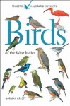 Birds of the West Indies: (Princeton Illustrated Checklists) - Norman Arlott