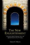 The New Enlightenment: A Search for Global Civilization, Peace, and Spiritual Growth in the 21st Century - Grady E. Means