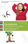 Formational Children's Ministry: Shaping Children Using Story, Ritual, and Relationship (emersion: Emergent Village resources for communities of faith) - Ivy Beckwith