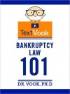 Bankruptcy Law 101: The TextVook - Dr. Vook