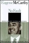 No-Fault Politics: Modern Presidents, the Press and Reformers - Eugene J. McCarthy, Keith C. Burris