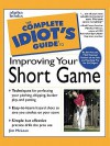 The Complete Idiot's Guide to Improving Your Short Game - Jim McLean, John Andrisani